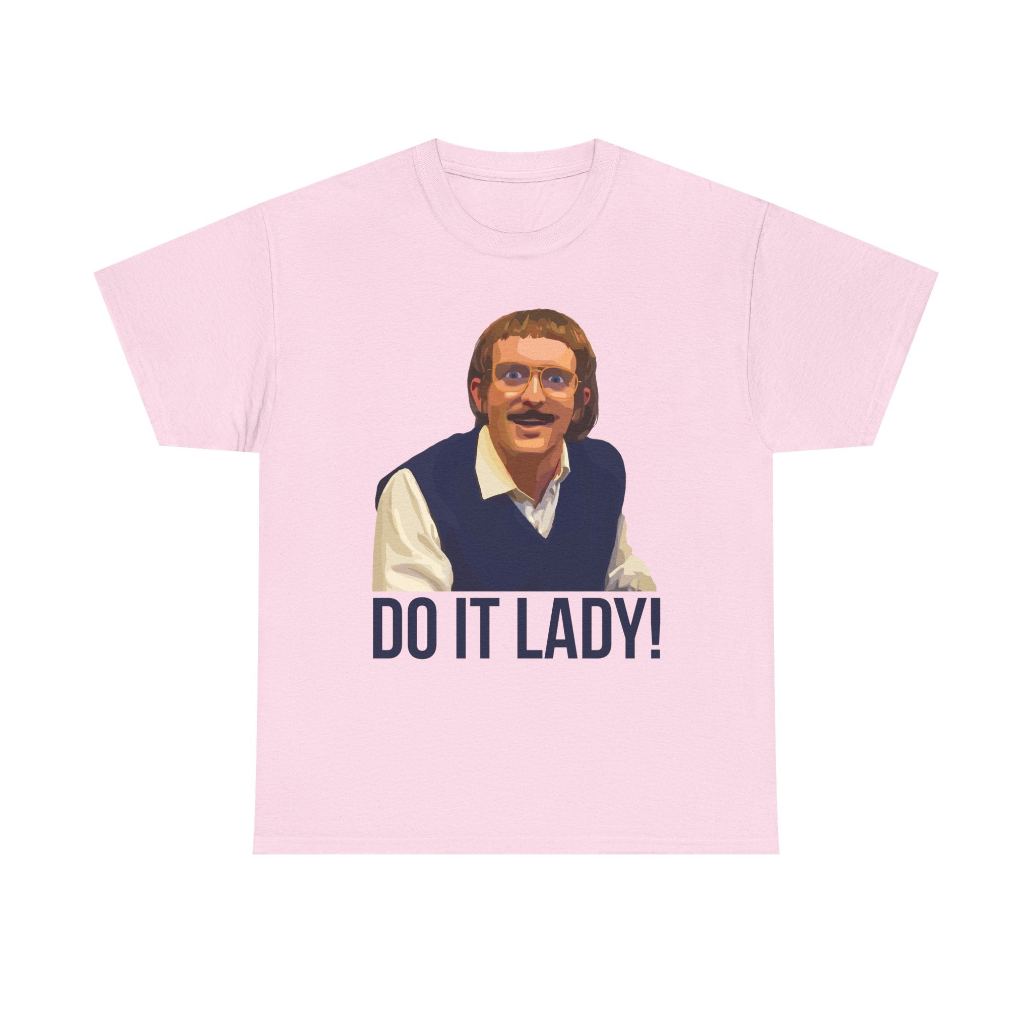 Do it lady! - Chit - Unisex Tee - Funny T-Shirt