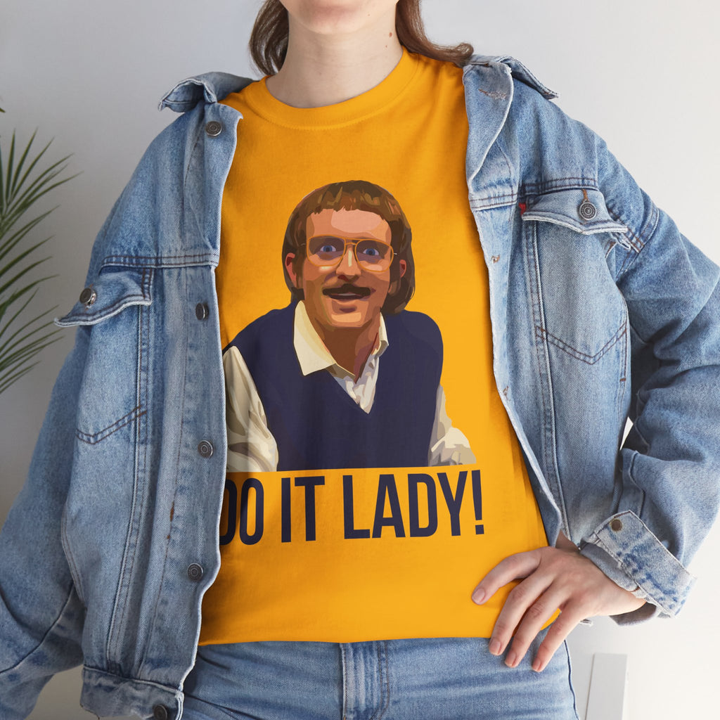 Do it lady! - Chit - Unisex Tee - Funny T-Shirt