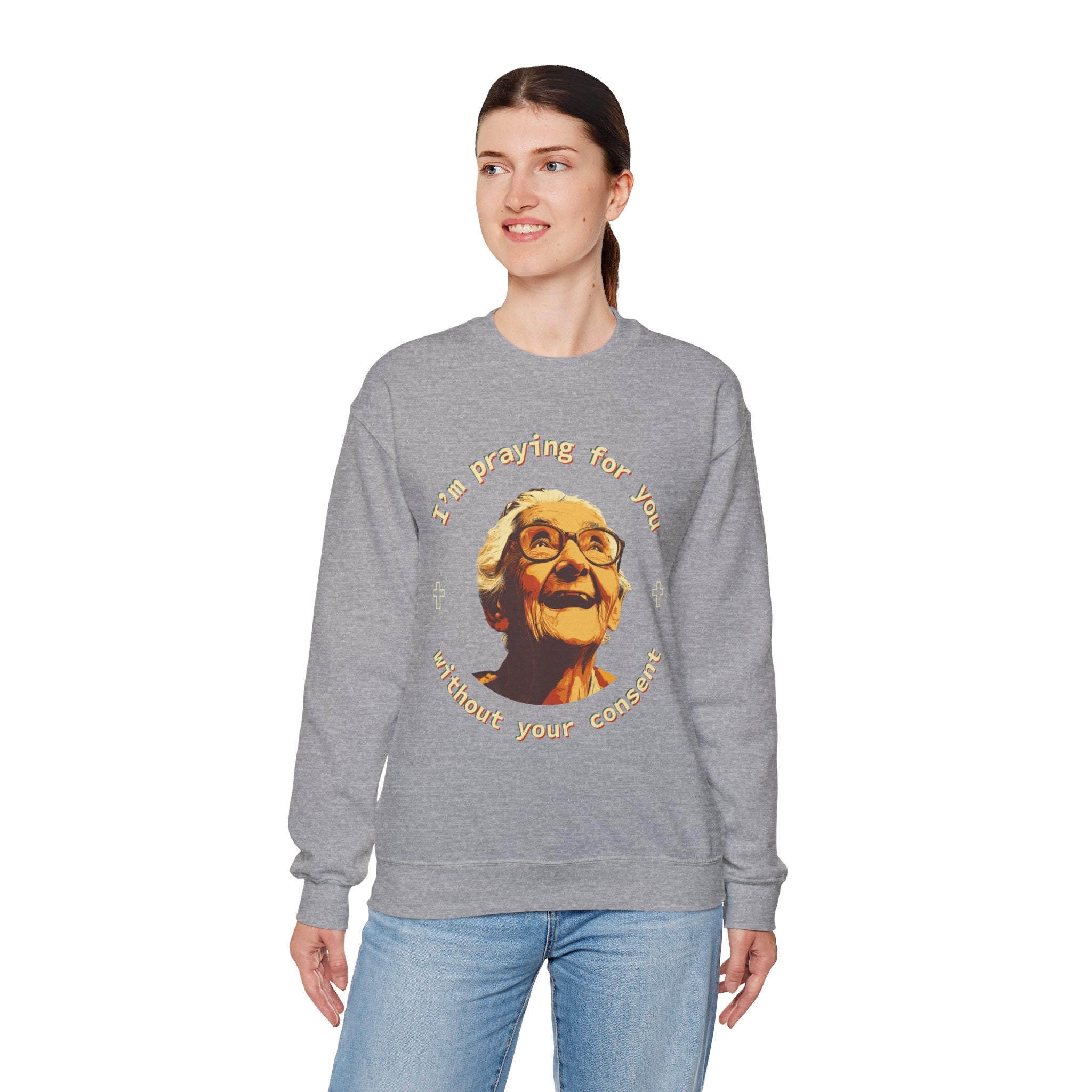 My Grandma is Praying for You without your consent Sweatshirt - Cozy Gift for Grandparents, Unisex Crewneck, Birthday, Mother's Day, Comfortwear